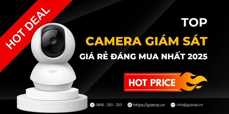 Top Camera Giám Sát Giá Rẻ Đáng Mua Nhất 2025
